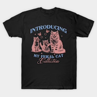 Introducing My Feral Cat Collection T-Shirt